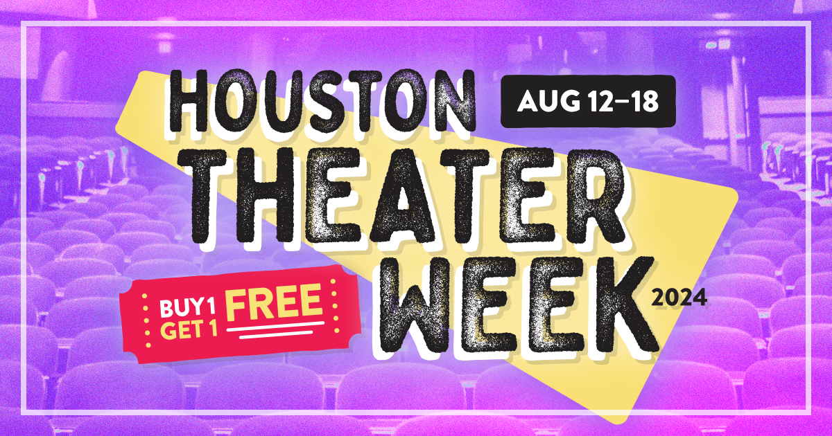 Stages Celebrates Houston Theater Week with BuyOneGetOneFree